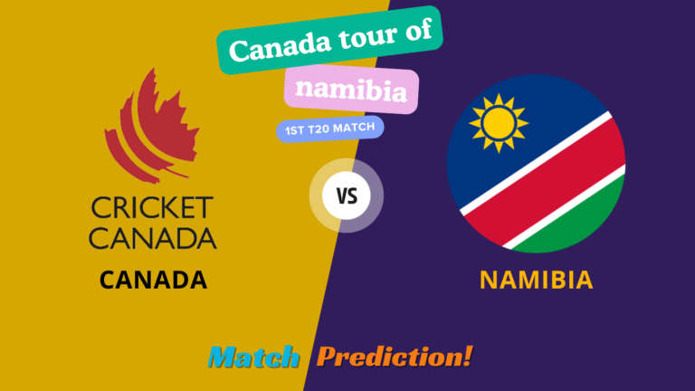 Namibia Vs Canada 1st t20 Match Prediction: Canada Tour Of Namibia – Pitch Report, Weather report , Fantasy Tips and analysis